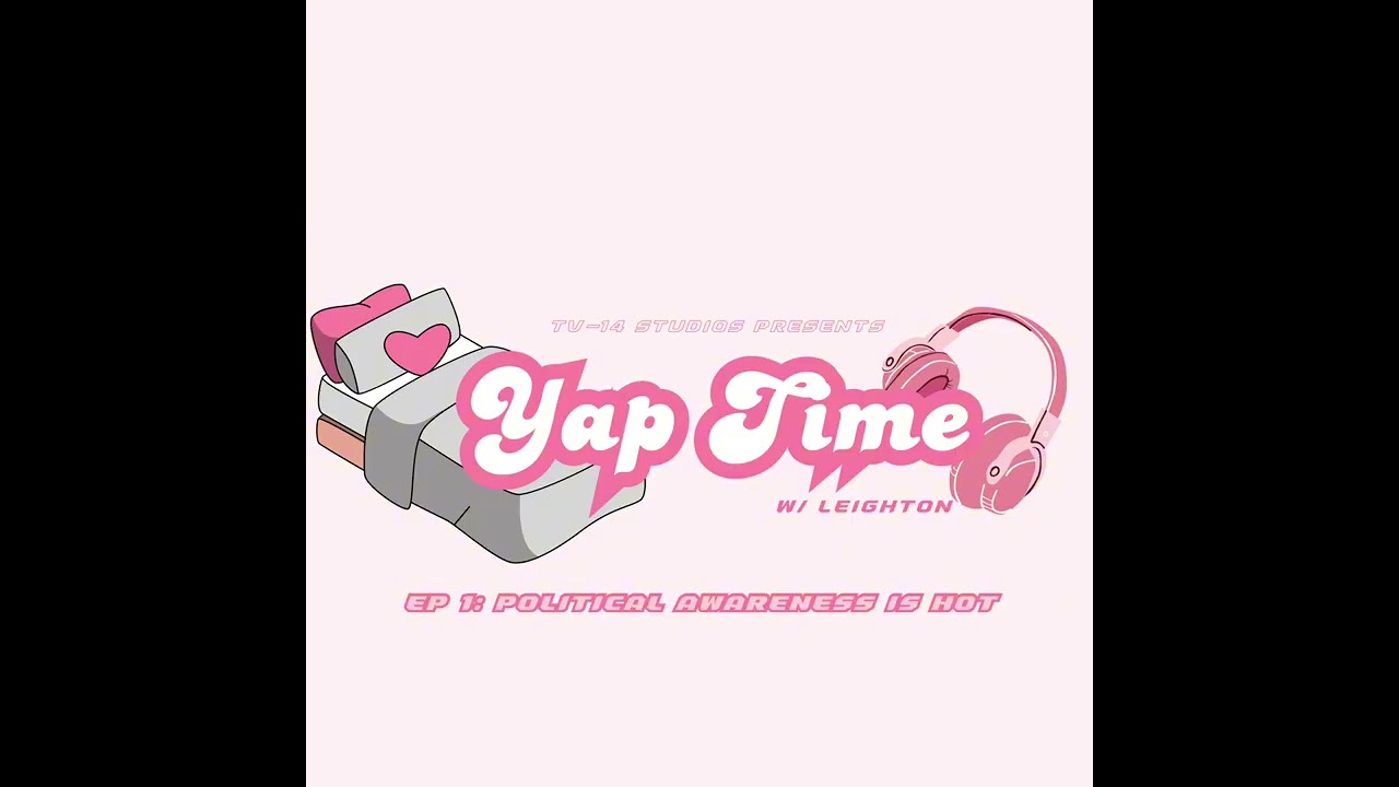 Ep. 1: Political Awareness is Hot | Yap Time 