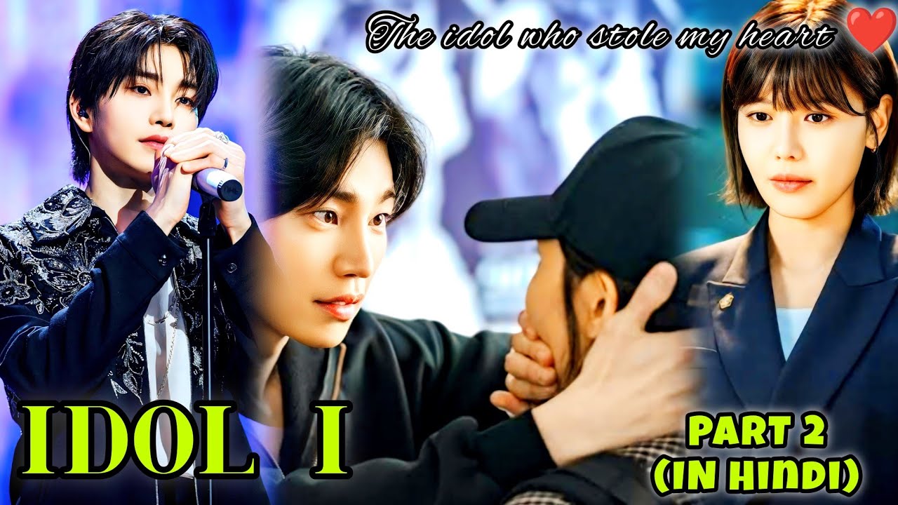 🔥IDOL I (2026) KOREAN DRAMA EXPLAINED IN HINDI IDOL_I KDRAMA EXPLAINED IN HINDI|PART 2 IN HINDI ♥️