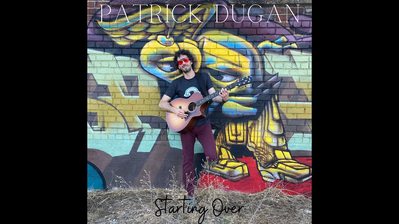 Patrick Dugan Releases New Single 'Starting Over'