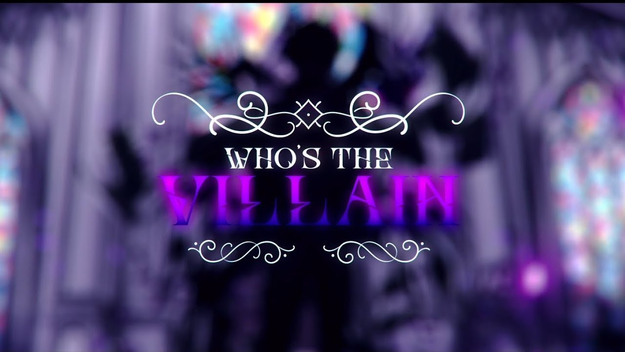 【🎶Original Song】Who’s The Villain「Valent Soel S」