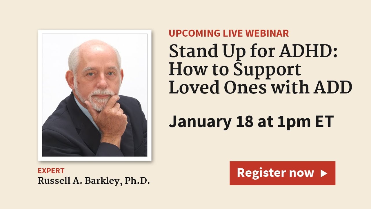 How to Support Loved Ones with ADHD (with Russell Barkley, Ph.D.) #adhdawarenessmonth
