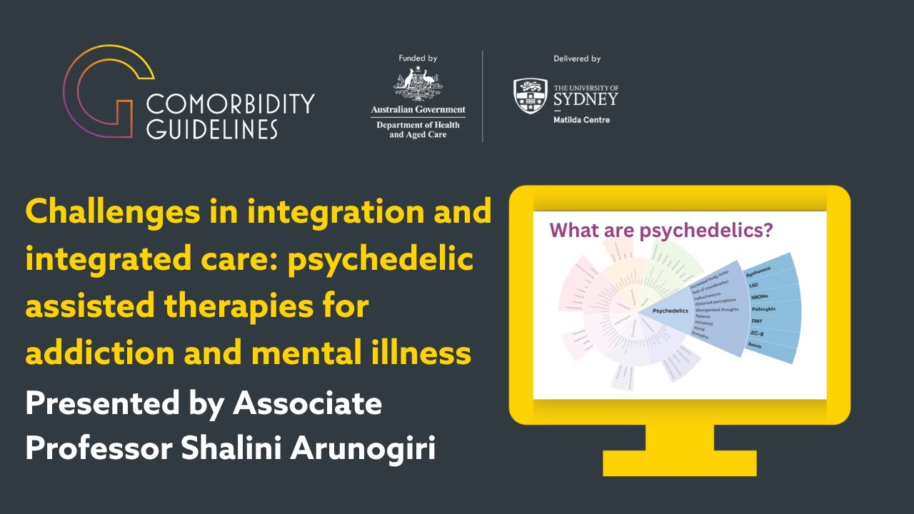 Challenges in integrated care: psychedelic assisted therapies for addiction and mental illness