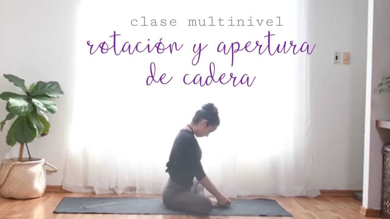 Clase multinivel *ROTACIÓN Y APERTURA DE CADERA*  | Brenda Yoga
