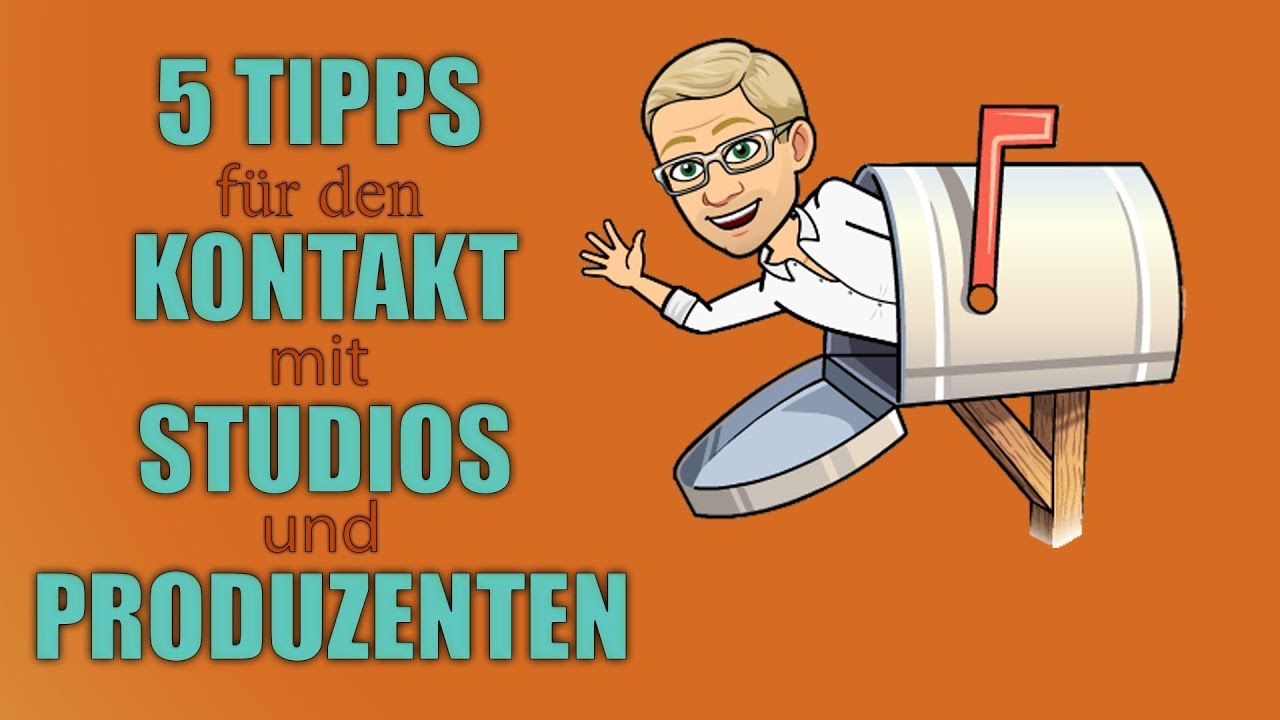5 Tipps für den Kontakt mit Studios und Produzenten #rant?