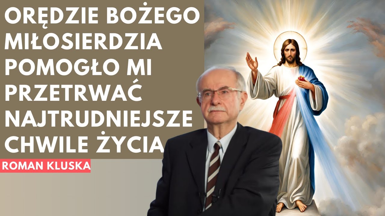 Orędzie Bożego miłosierdzia pomogło mi przetrwać najtrudniejsze chwile życia - Roman Kluska