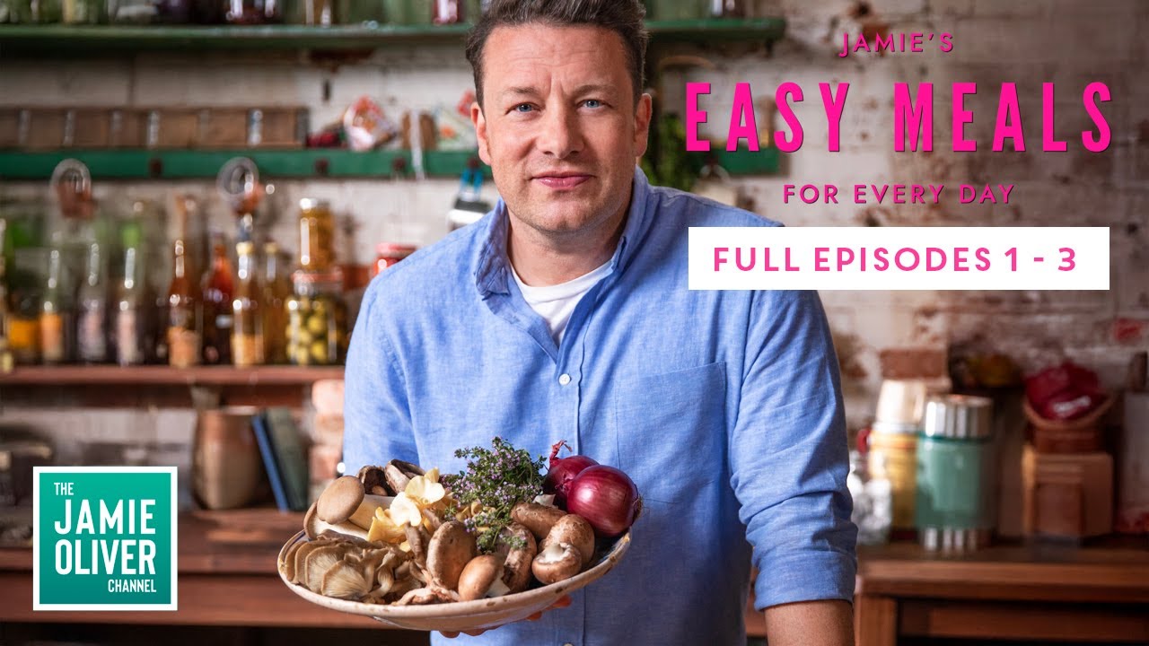 Jamie Oliver's Easy Meals For Everyday | Full Episodes 1 - 3
