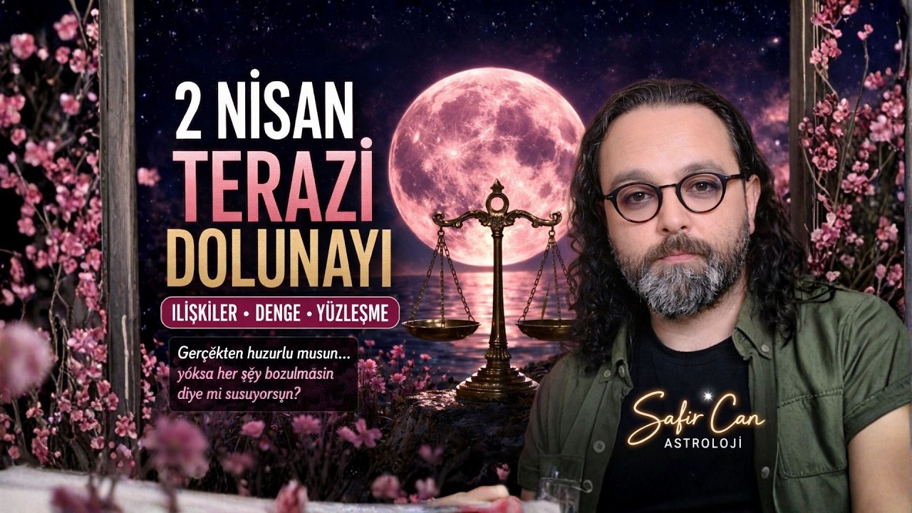 2 Nisan Terazi Dolunayı: İlişkilerde Y&uuml;zleşme, Denge ve B&uuml;y&uuml;k Fark Ediş