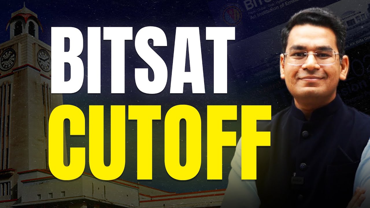 BITSAT 2025 Cutoff | BITS Pilani | BITS Goa | BITS Hyderabad