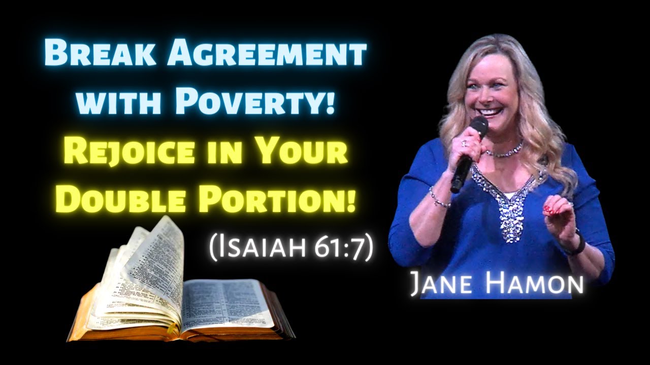 Jane Hamon: Break Agreement with the Spirit of Poverty & Rejoice in Your Portion (Isaiah 61:7)