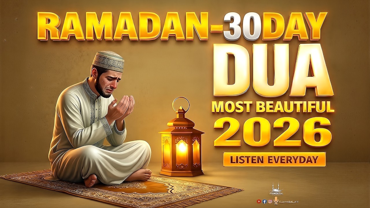 RAMADAN 30th DAY BEST DUA 2026 | LISTEN NOW | Beautiful Dua for Peace & Forgiveness | Habibullah TV
