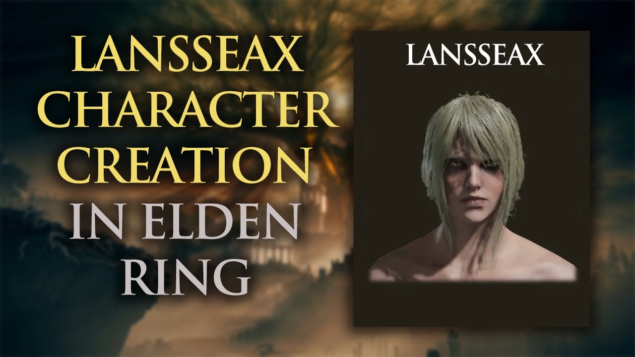 Elden Ring - Lansseax Human Form Character Creation