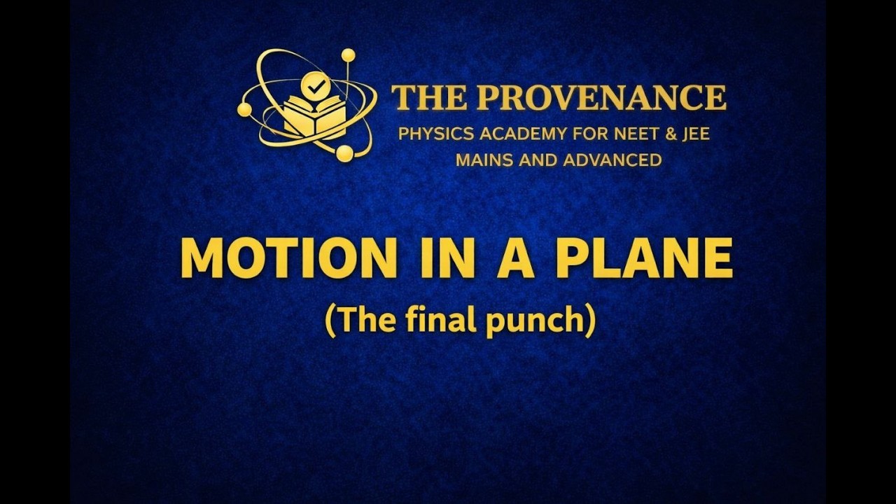 NEET 2026 PHYSICS CRASH COURSE - MOTION IN A PLANE ( THE FINAL PUNCH )