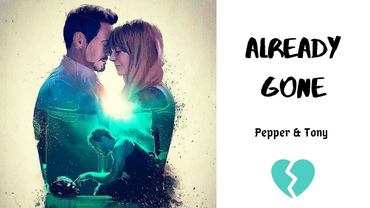 Pepperony - Already Gone ⎊Love you 3000 (End Game spoilers)