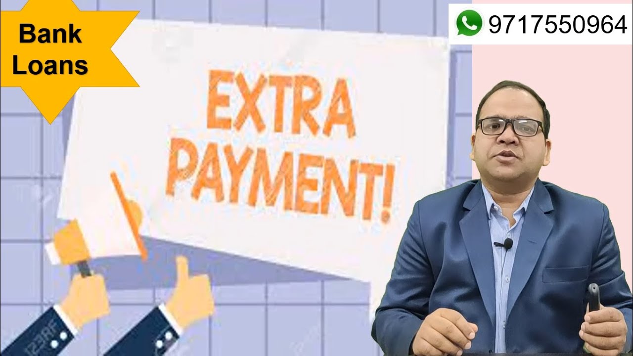 Impact on your Loan Tenure and EMI amount when you make extra payment in Loan Account