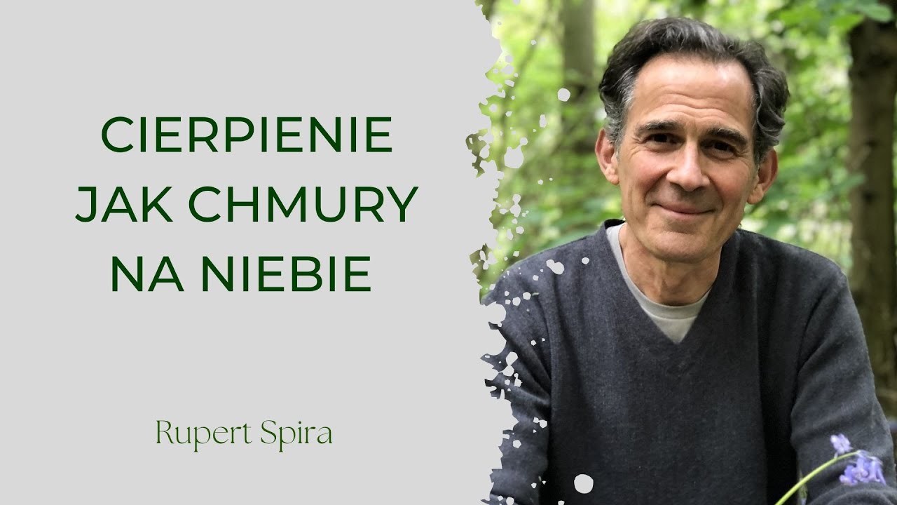 Rupert Spira - Cierpienie Jak Chmury Na Niebie (lektor PL)
