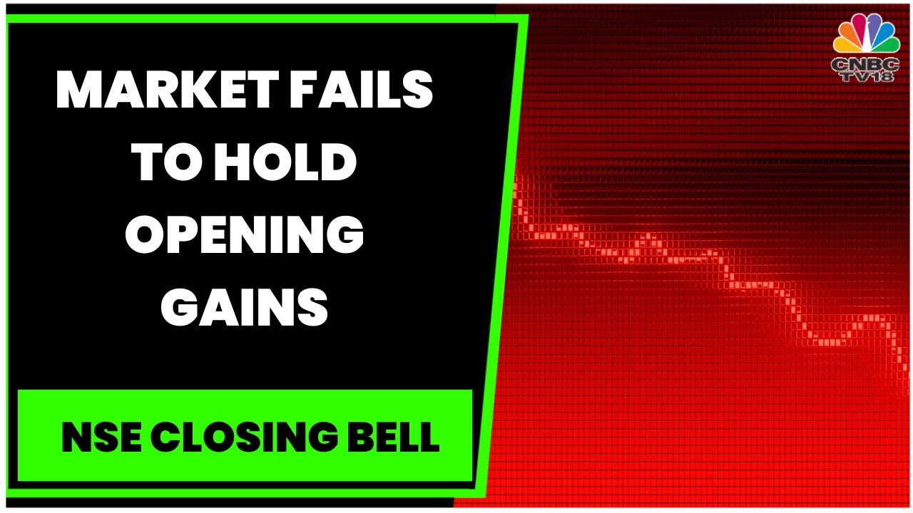 Closing Bell: Market Fails To Hold Opening Gains, Nifty Ends Below 18,050-Mark | NSE Closing Bell