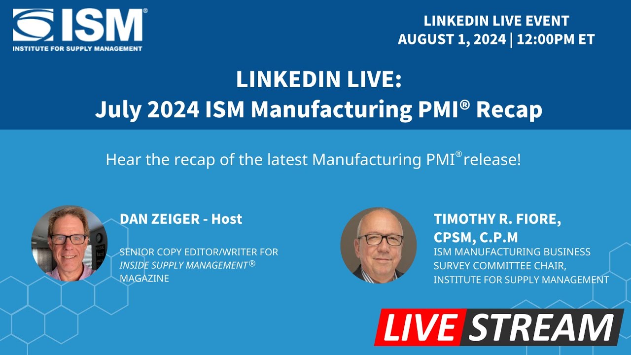 July 2024 ISM Manufacturing PMI Report Recap (LinkedIn Live)