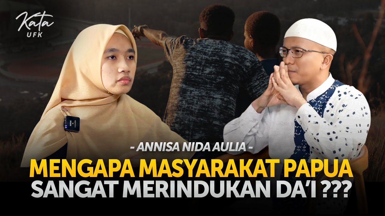 Secercah Harapan Untuk Masyarakat Papua Dalam Mengenal Islam yg Kaffah | KATA UFK
