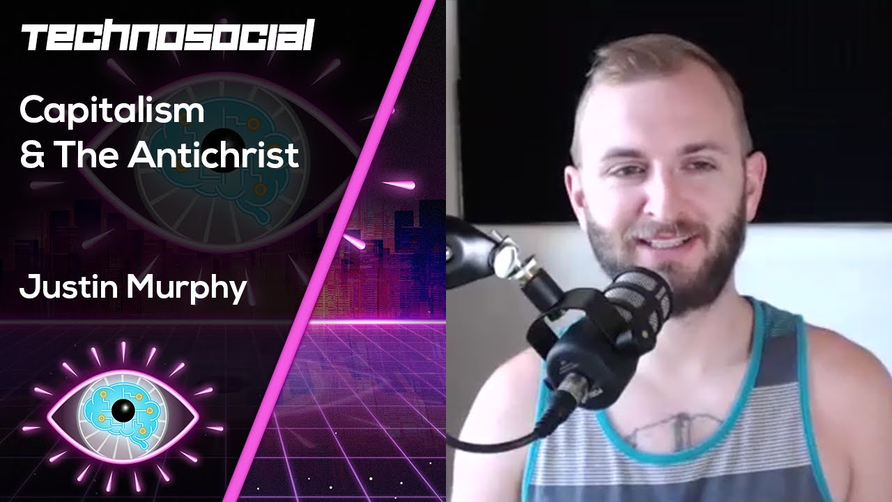 Capitalism and the Antichrist with Justin Murphy