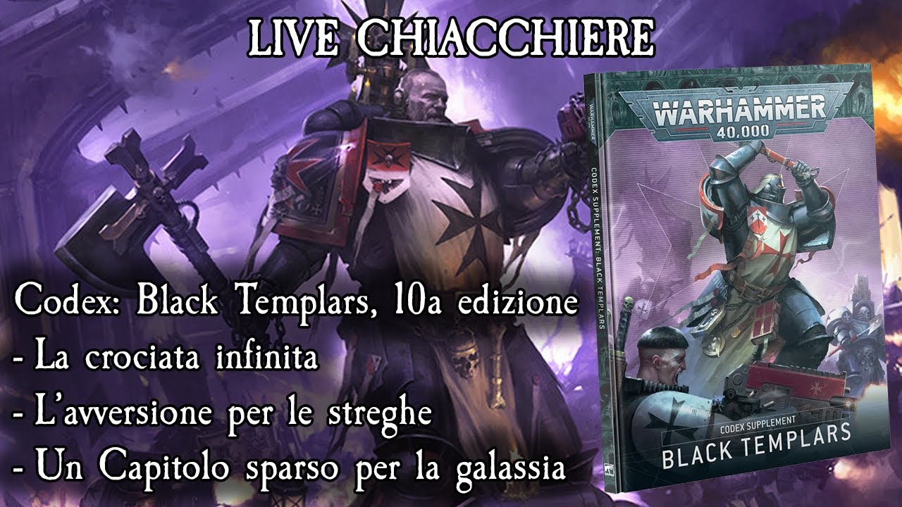 Live Chiacchiere 29/08/25 - Codex: Black Templars, 10a edizione