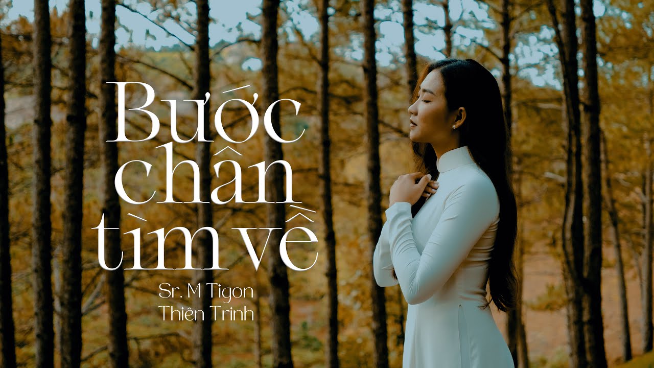 THIÊN TRINH | BƯỚC CHÂN TÌM VỀ | Thánh Ca Cầu Nguyện [Official MV]