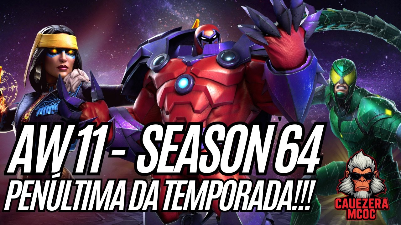 PEN&Uacute;LTIMA AW DA TEMPORADA! AW 11 - SEASON 64 🤩🤩 | L2 | Marvel Contest of Champions