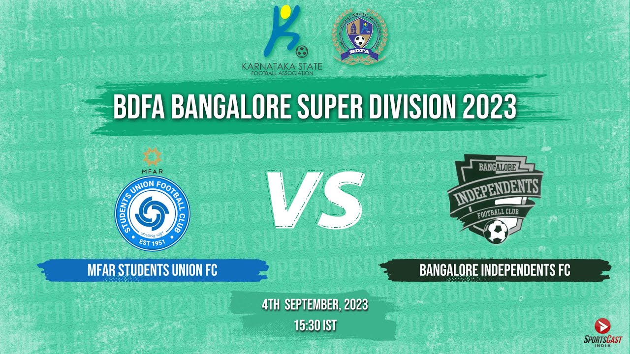 MFAR STUDENTS UNION FC VS BANGALORE INDEPENDENTS FC | MATCH 34 | BDFA BANGALORE SUPER DIVISION