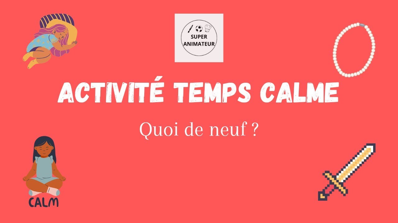 Quoi de neuf ?  Activité pour le temps calme - Super Animateur