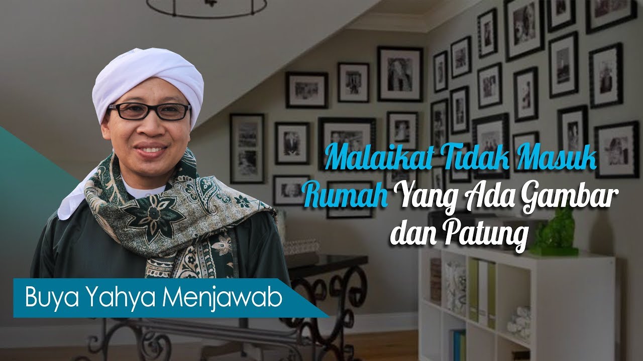 Malaikat Tidak Masuk Rumah Yang Ada Gambar dan Patung - Buya Yahya Menjawab