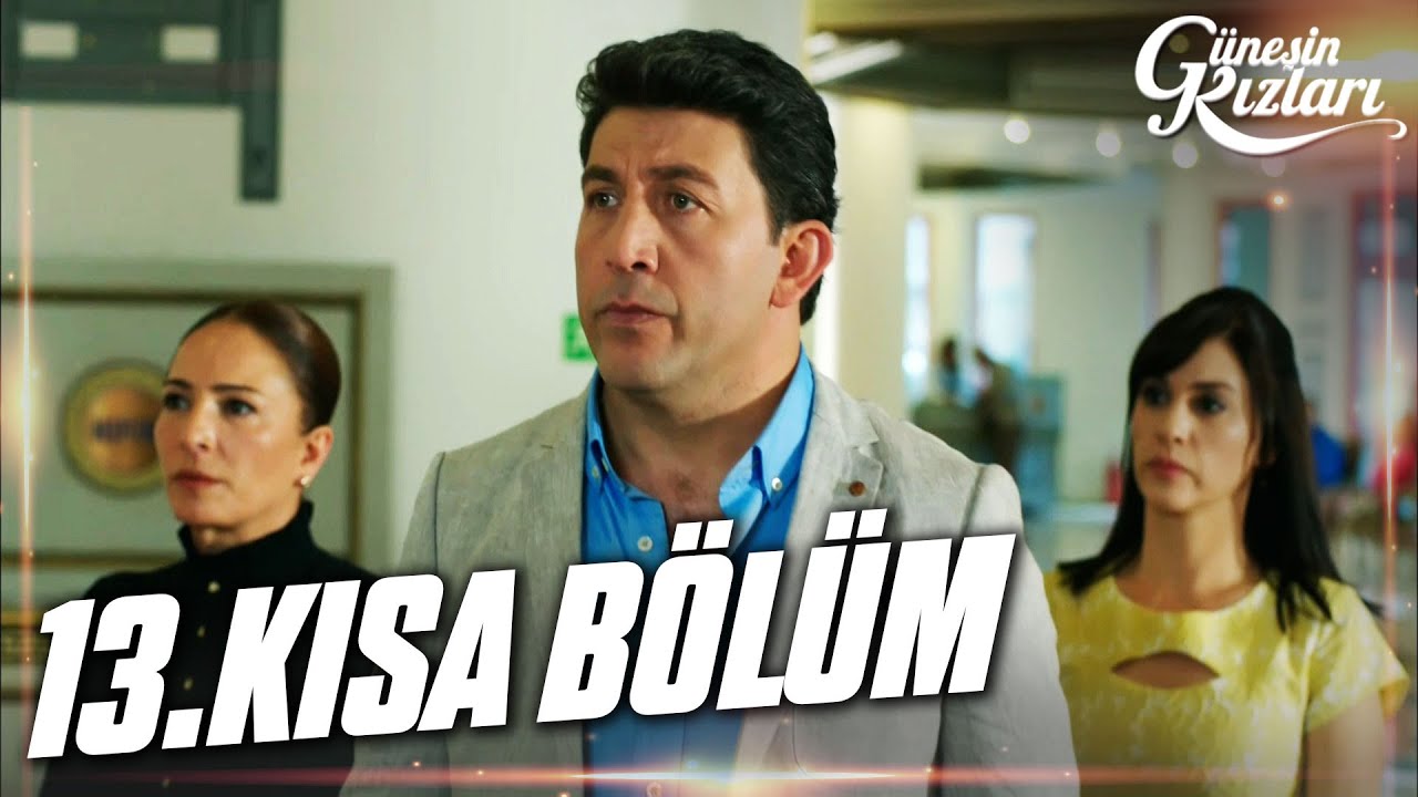 Güneşin Kızları 13. Kısa Bölüm