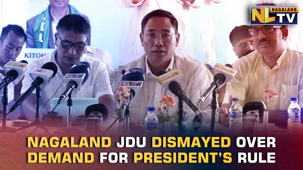 NAGALAND JDU DISMAYED OVER CNTC&rsquo;s DEMAND FOR PRESIDENT&rsquo;S RULE