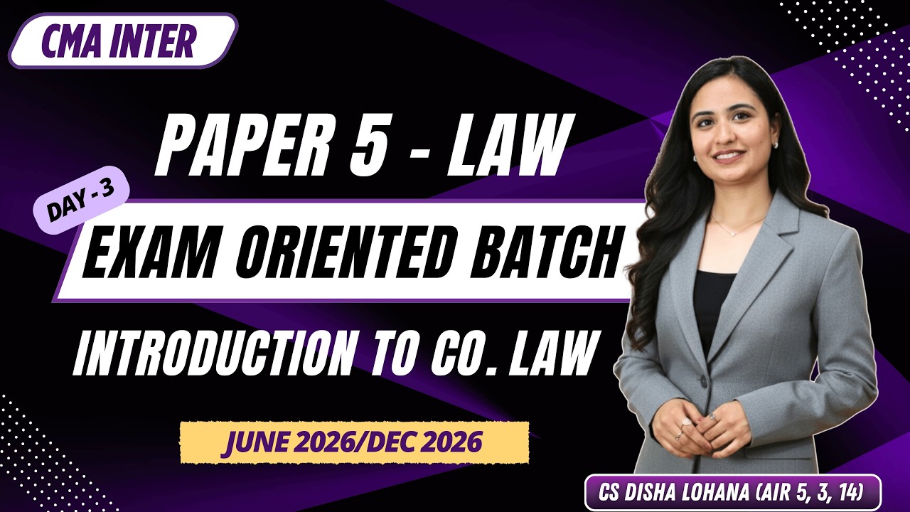 CMA Inter LAW | Free Exam Oriented Batch | Introduction to Company Law | Day 3 | CS Disha Lohana