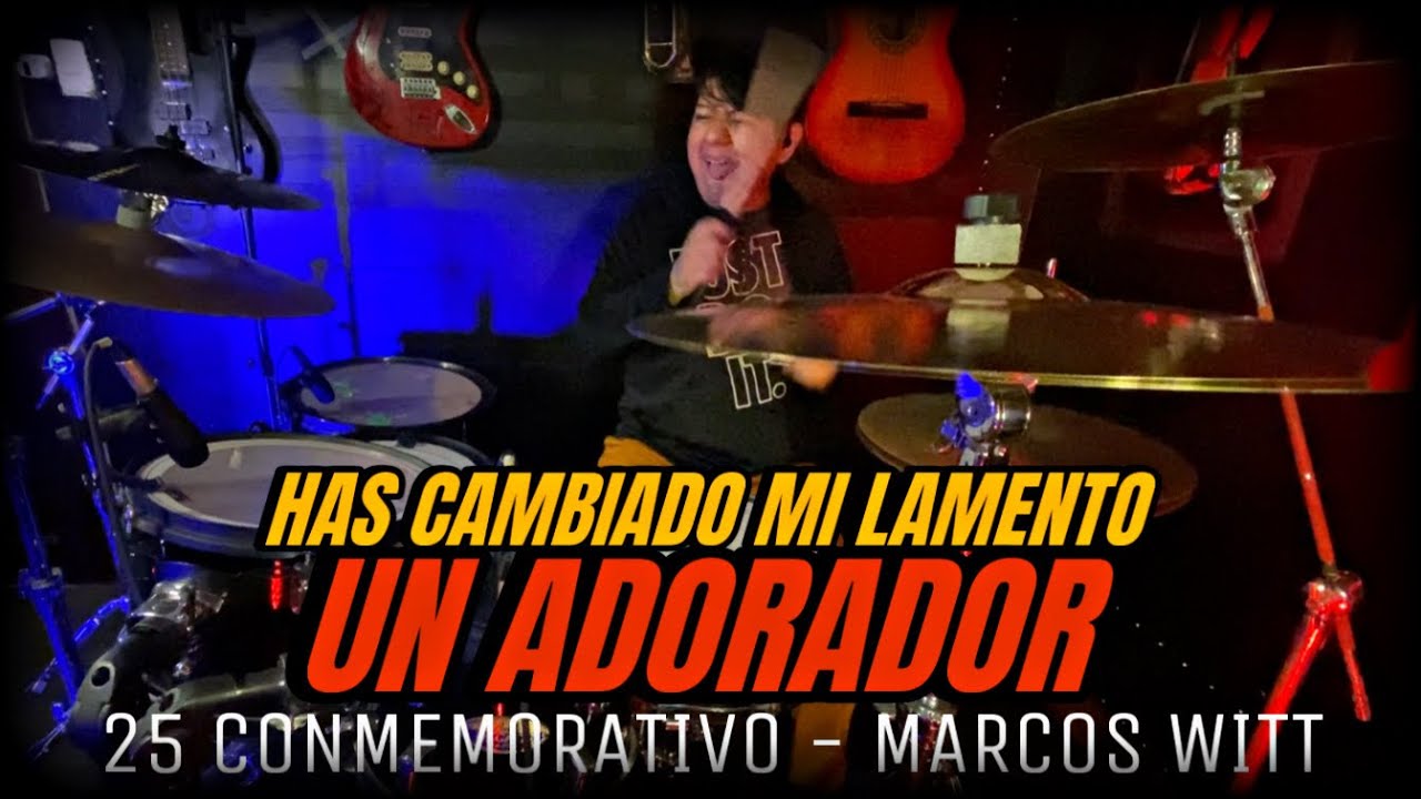 Has Cambiado Mi Lamento - Un Adorador | 25 Conmemorativo | Cover Batería | 🥁🎧🔥