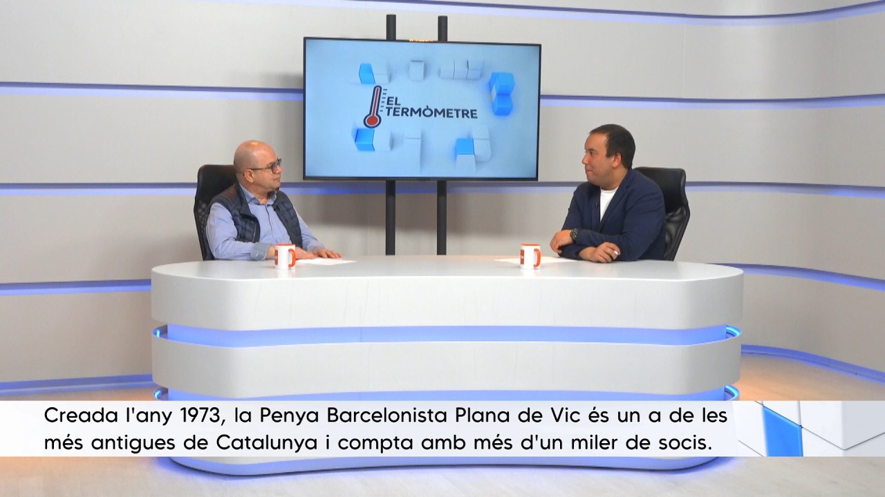 El Termòmetre 24 de febrer de 2026 – Miquel Alier, president de la Penya Barcelonista Plana de Vic