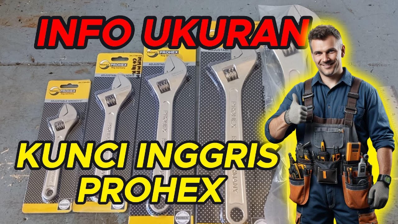 INFO UKURAN KUNCI INGGRIS PROHEX Reg.GERMANY