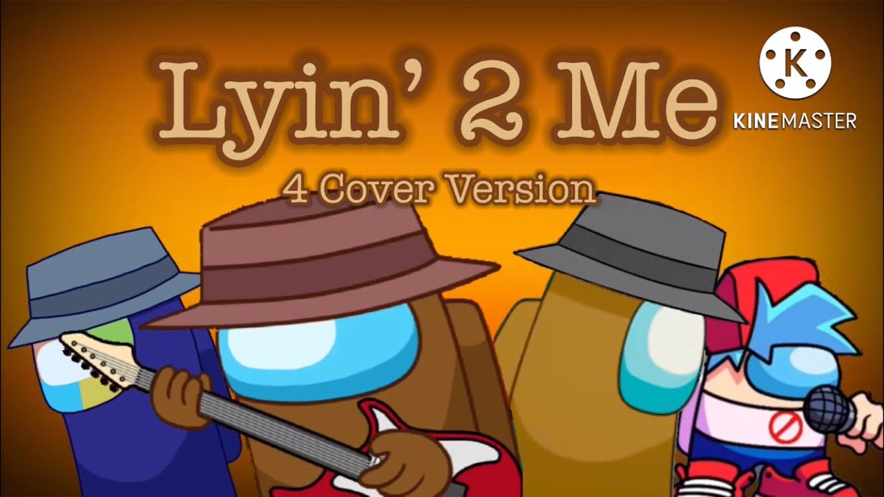 Lyin’ 2 Me 4 Cover Version | Among Us Mashup | Lyric Video