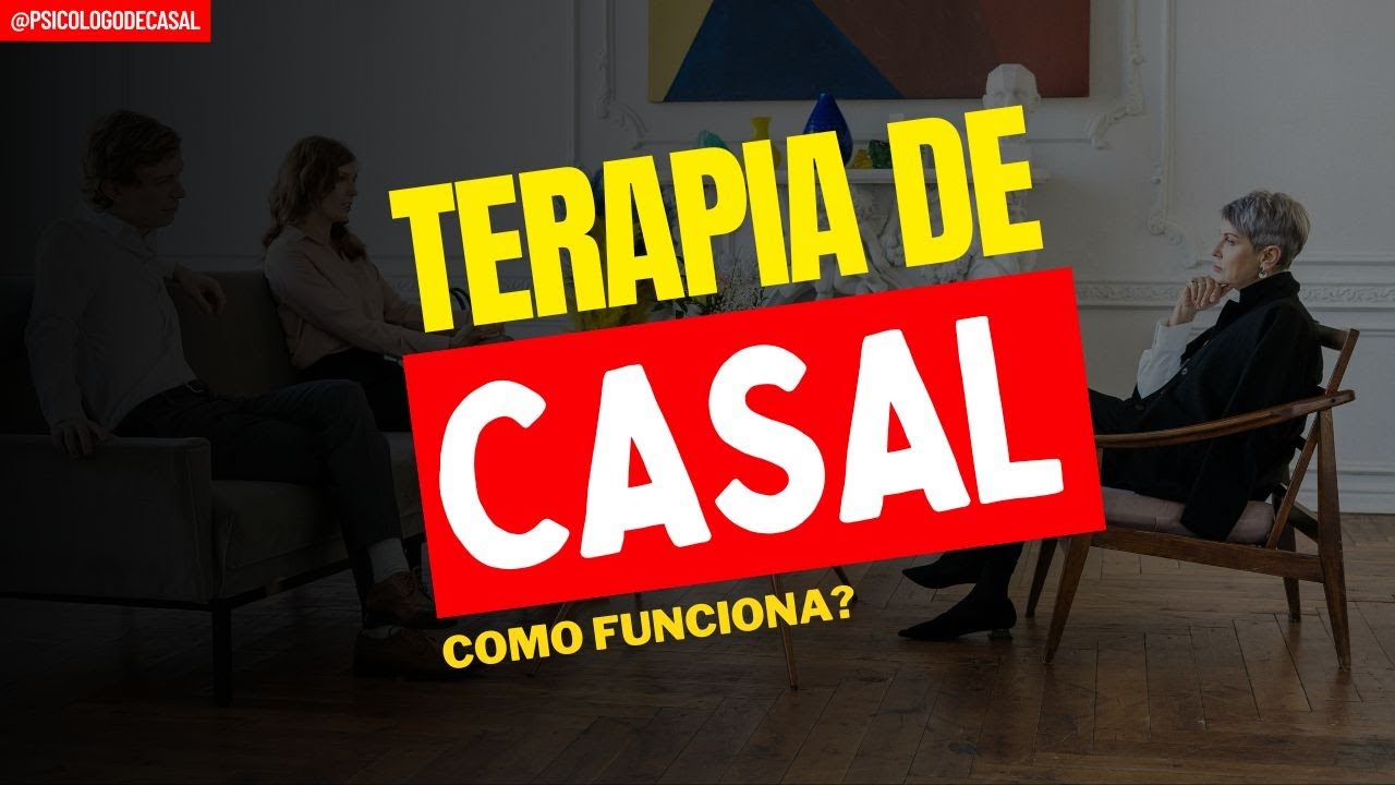 Como a Terapia de Casal Funciona de Verdade [+ Técnica Infalível]