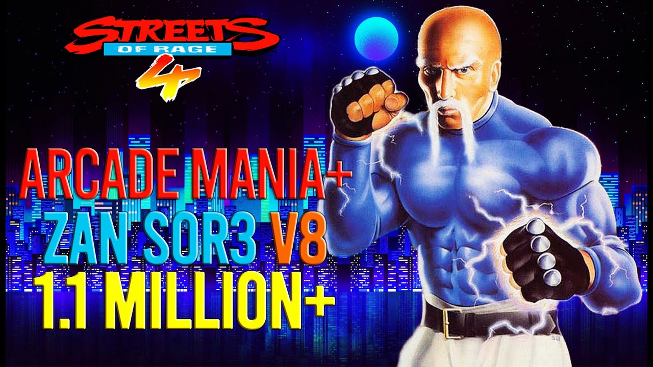 Streets Of Rage 4 - 1.1 million+ Zan SOR3 Arcade Mania+ V8 (1.154.696)