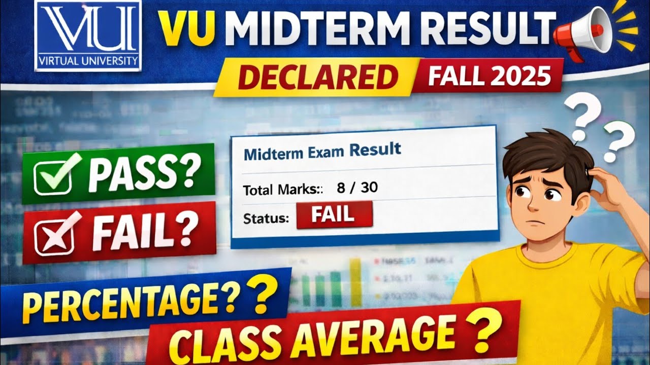 VU Midterm Result Declared | Pass or Fail | What is Percentage & Class Average | Midterm Fall 2025