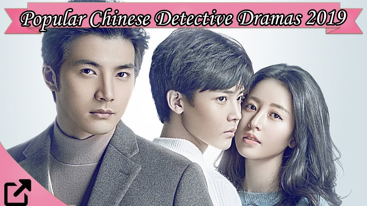 Top 25 Chinese Detective Dramas 2019