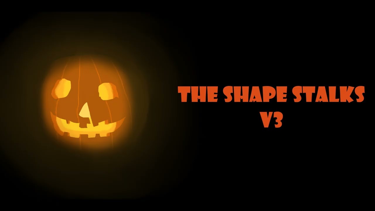 The Shape Stalks V3 - HalloweeN Recreation
