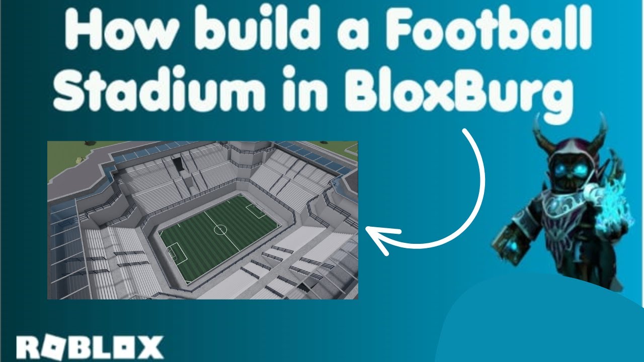 How build a Football Stadium in BloxBurg! ( By Nunoar2010).