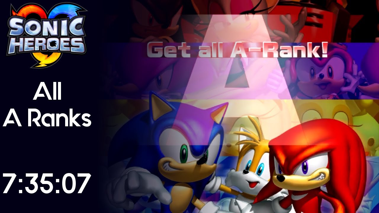 Sonic Heroes - All A Ranks Speedrun - 7:35:07
