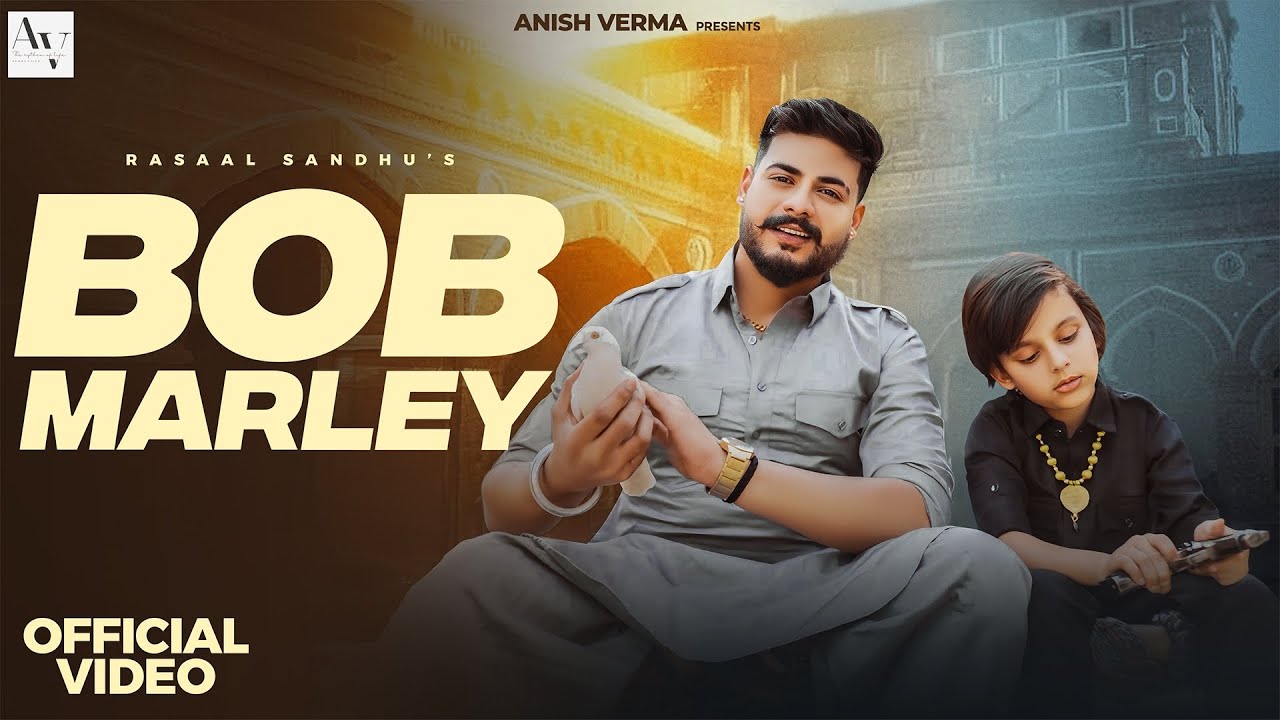 BOB MARLEY (Official Video) RASAAL SANDHU l AV PRODUCTION
