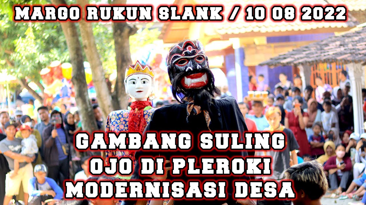 200. GAMBANG SULING + OJO DI PLEROKI + MODERNISASI DESA | MARGO RUKUN SLANK | PAMRIYAN 10 08 2022