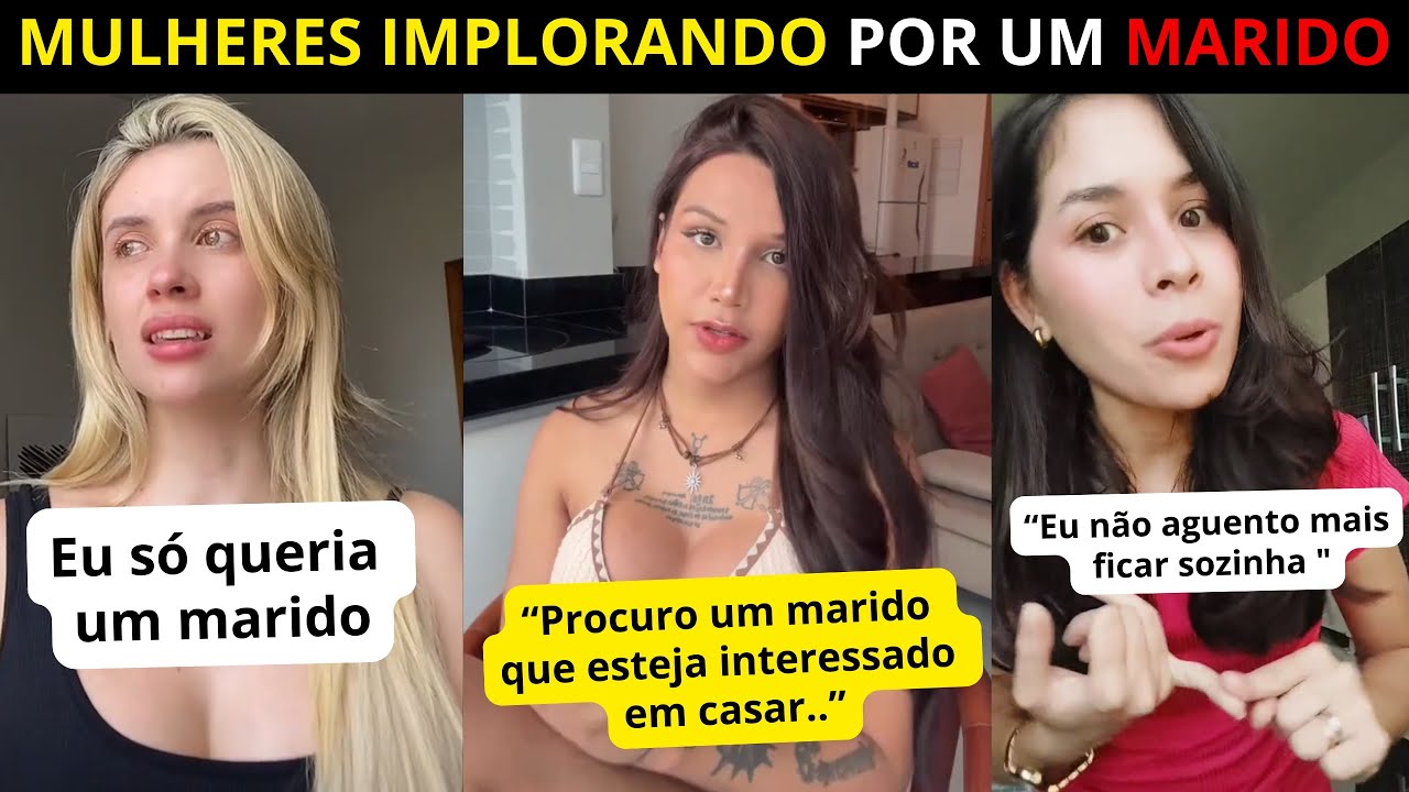 O Desespero das Mulheres pra ter um Marido é Casar Está Muito Fora de Controle 