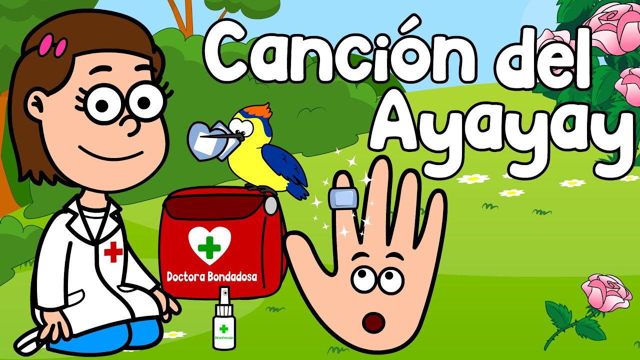 Canci&oacute;n del Ayayay - Canci&oacute;n el dolor - Ni&ntilde;os peque&ntilde;os - H&aacute;bitos saludables - Canciones infantiles