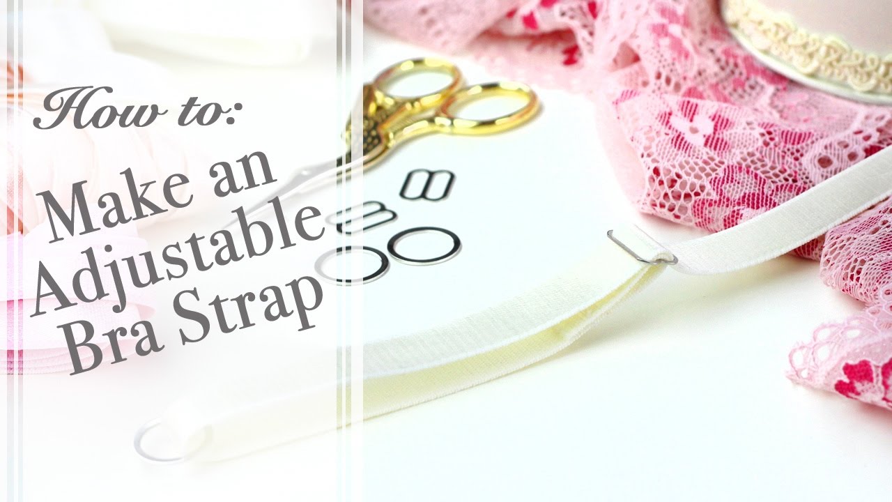 How to: Make an Adjustable Bra Strap