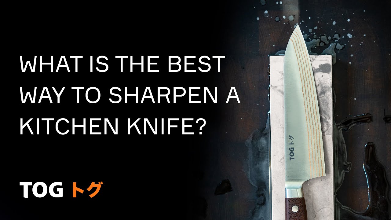 What Is The Best Way To Sharpen A Kitchen Knife?