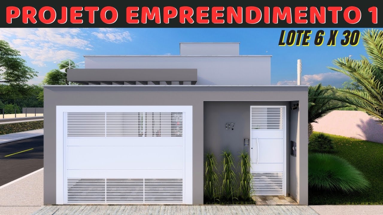 PROJETO EMPREENDIMENTO 1 (Lote 6x30) ´´Quem só vê fachada não vê casa!``
